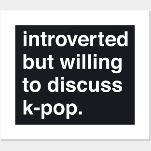 Introverted But Willing to Discuss K-Pop Posters and Art